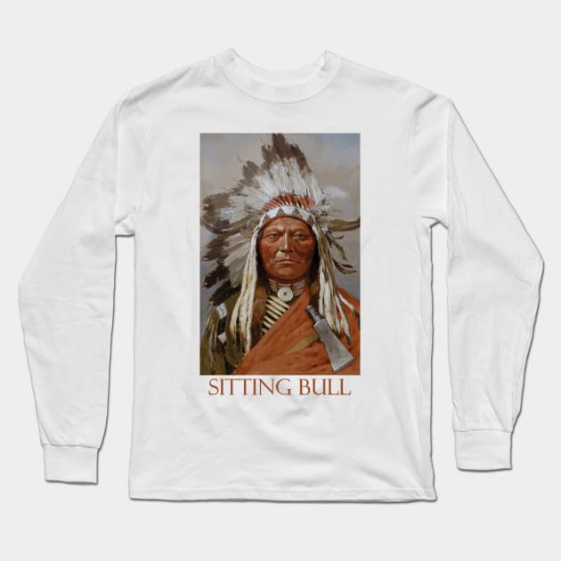 Portrait of Sitting Bull (1899) - Western Art by Henry Farny Long Sleeve T-Shirt by Naves